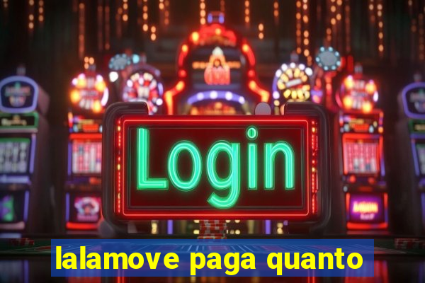 lalamove paga quanto